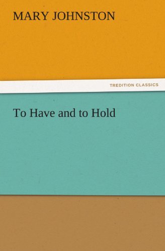 Cover for Mary Johnston · To Have and to Hold (Tredition Classics) (Pocketbok) (2011)