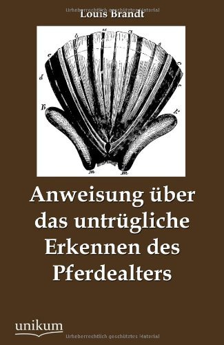 Cover for Louis Brandt · Anweisung Über Das Untrügliche Erkennen Des Pferdealters (Taschenbuch) [German edition] (2012)