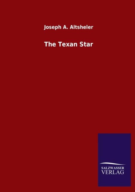 Cover for Joseph a Altsheler · The Texan Star (Taschenbuch) (2020)
