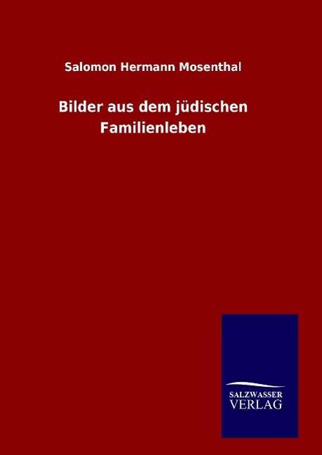 Cover for Salomon Hermann Mosenthal · Bilder Aus Dem Judischen Familienleben (Hardcover Book) (2015)