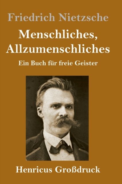 Cover for Friedrich Wilhelm Nietzsche · Menschliches, Allzumenschliches (Grossdruck) (Gebundenes Buch) (2019)