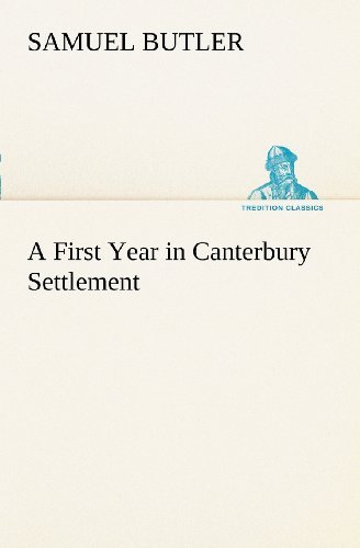 Cover for Samuel Butler · A First Year in Canterbury Settlement (Tredition Classics) (Taschenbuch) (2012)