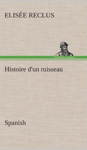 Cover for Elisee Reclus · Histoire D'un Ruisseau. Spanish (Hardcover Book) [Spanish edition] (2013)