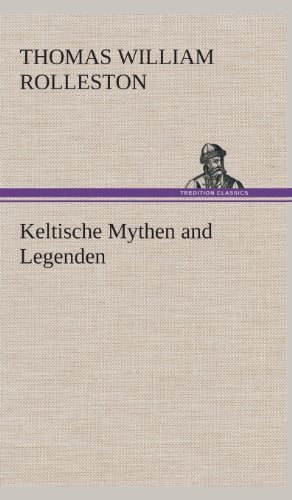 Cover for T. W. (Thomas William) Rolleston · Keltische Mythen and Legenden (Hardcover Book) [Dutch edition] (2013)