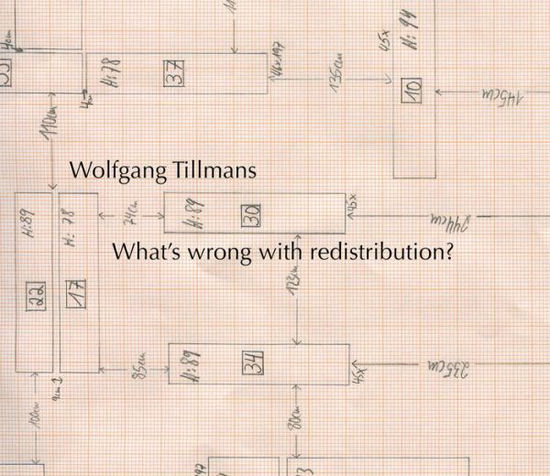 Cover for Tom McDonough · Wolfgang Tillmans: What´s wrong with redistribution? (Innbunden bok) (2016)