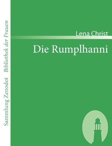 Die Rumplhanni (Sammlung Zenodot\bibliothek Der Frauen) (German Edition) - Lena Christ - Bücher - Contumax Gmbh & Co. Kg - 9783866401228 - 30. Juli 2007