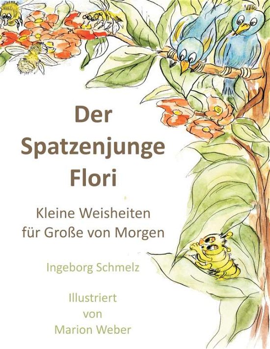 Cover for Schmelz · Der Spatzenjunge Flori (Bok)