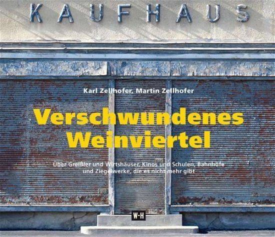 Cover for Zellhofer · Verschwundenes Weinviertel (Bok)