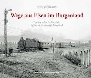 Cover for Peter Wegenstein · Wege aus Eisen im Burgenland (Book) (2024)