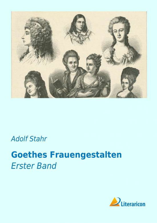 Cover for Stahr · Goethes Frauengestalten (Book)