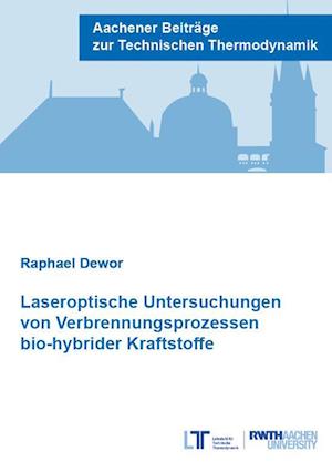 Cover for Raphael Dewor · Laseroptische Untersuchungen von Verbrennungsprozessen bio-hybrider Kraftstoffe (Book) (2024)