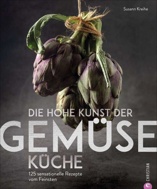 Cover for Kreihe · Die hohe Kunst der Gemüseküche (Book)