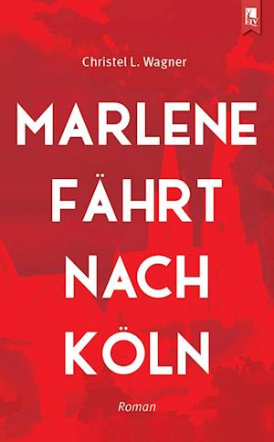 Cover for Christel Wagner · Marlene fährt nach Köln (Book) (2021)