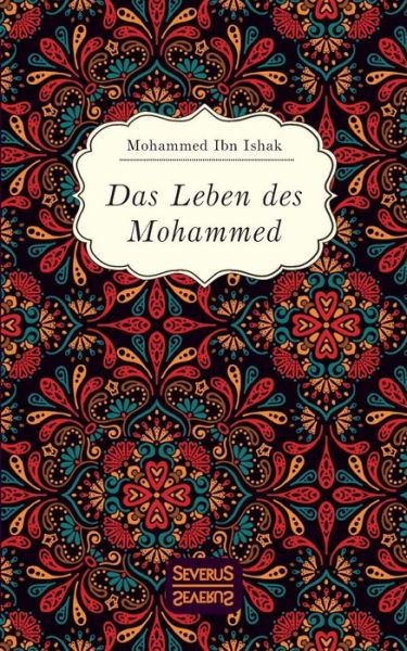 Cover for Mohammed Ibn Ishak · Das Leben des Mohammed: mit einem Vorwort versehen von Christiane Beetz (Paperback Book) (2021)