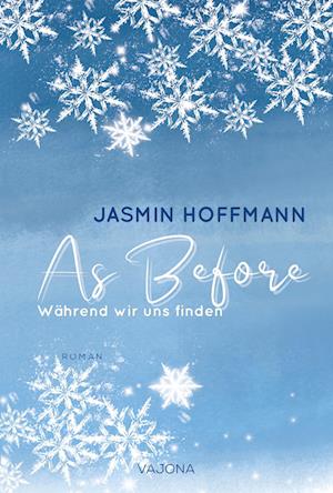 As Before - Während wir uns finden - Jasmin Hoffmann - Books - VAJONA Verlag - 9783987182228 - January 24, 2024