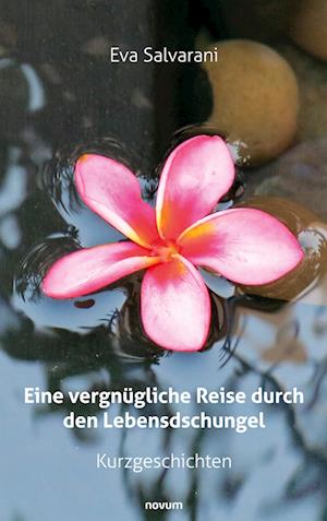 Cover for Eva Salvarani · Eine vergnügliche Reise durch den Lebensdschungel (Bok) (2023)