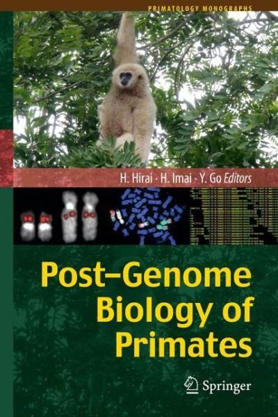Post-Genome Biology of Primates - Primatology Monographs - Hirohisa Hirai - Livros - Springer Verlag, Japan - 9784431547228 - 16 de abril de 2014