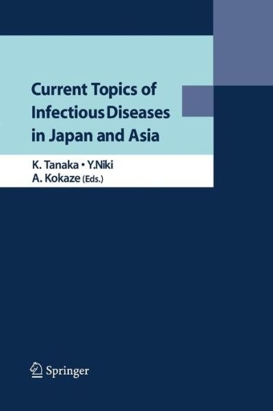 Current Topics of Infectious Diseases in Japan and Asia (Paperback Book) [Softcover reprint of the original 1st ed. 2010 edition] (2016)