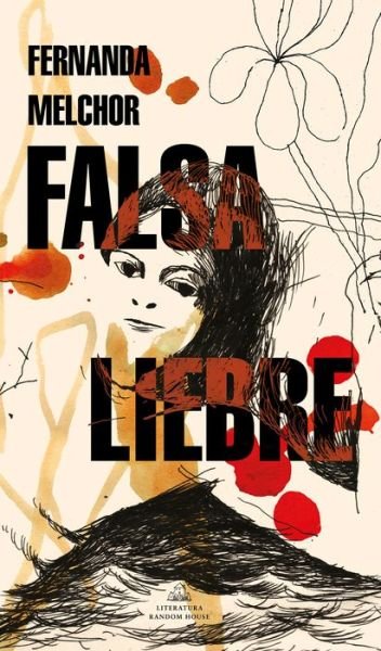 Cover for Fernanda Melchor · Falsa liebre (Pocketbok) (2022)