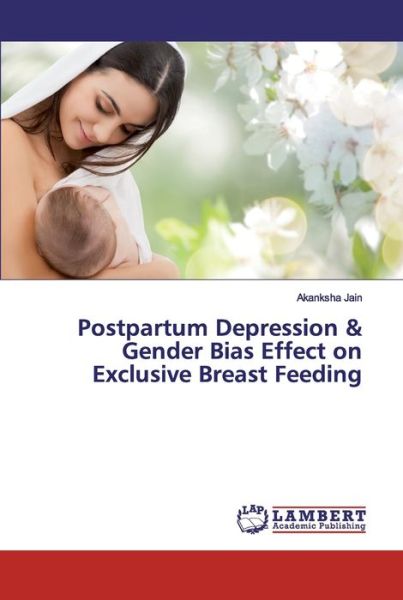 Postpartum Depression & Gender - Jain - Livros -  - 9786139821228 - 27 de setembro de 2019