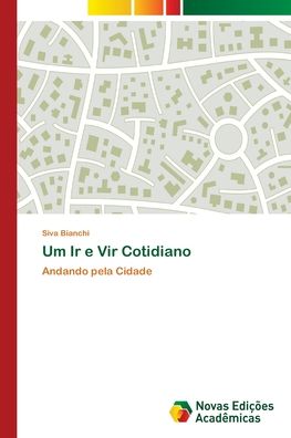 Um Ir e Vir Cotidiano - Bianchi - Books -  - 9786202404228 - August 13, 2017