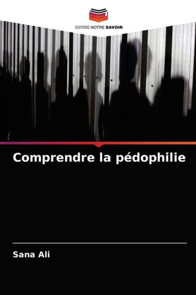 Cover for Sana Ali · Comprendre la pedophilie (Paperback Book) (2021)