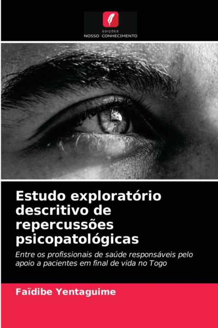 Cover for Faidibe Yentaguime · Estudo exploratorio descritivo de repercussoes psicopatologicas (Paperback Book) (2021)