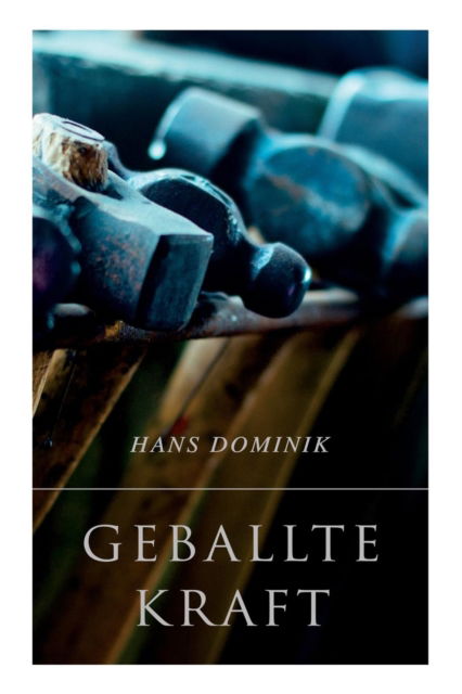 Cover for Hans Dominik · Geballte Kraft (Pocketbok) (2018)