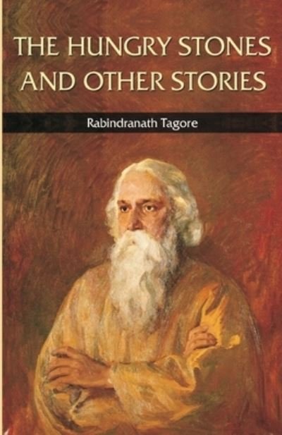 The Hungry Stones and Other Stories - Rabindranath Tagore - Bücher - MJP Publisher - 9788180942228 - 1. Juli 2021