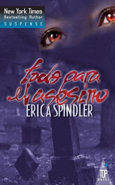 Cover for Erica Spindler · Todo para el asesino (Pocketbok) (2017)