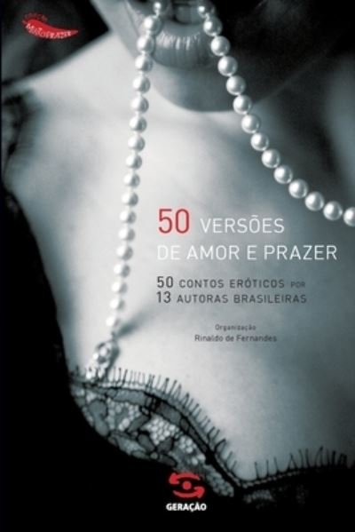 Cover for Rinaldo de Fernandes (Org. ) · 50 Versoes de Amor e Prazer - Col. Muito Prazer (Paperback Book) (2020)
