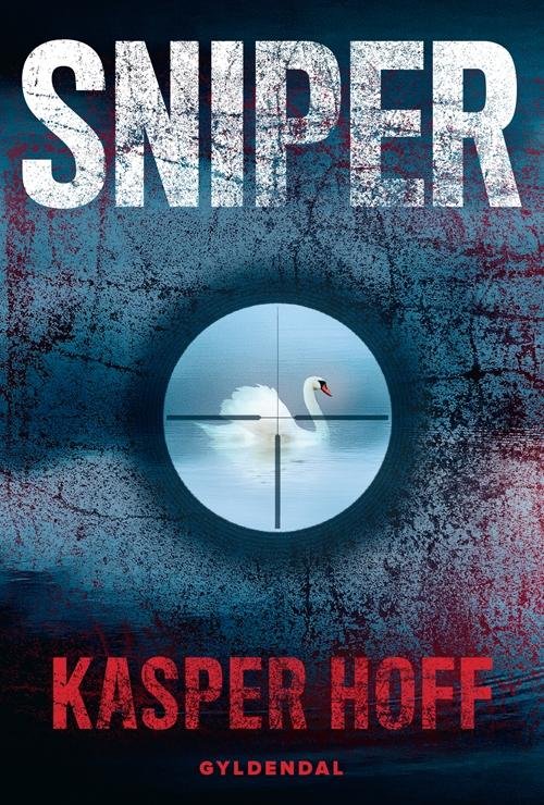 Cover for Kasper Hoff · Sniper (Sewn Spine Book) [1.º edición] (2015)