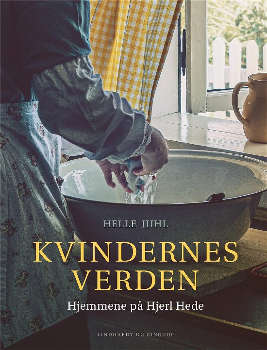 Kvindernes verden - Helle Juhl; De kulturhistoriske museer - Kirjat - Storyhouse - 9788711982228 - maanantai 27. huhtikuuta 2020