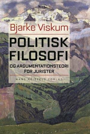Cover for Bjarke Viskum · Politisk filosofi og argumentationsteori for jurister (Sewn Spine Book) [1e uitgave] (2018)