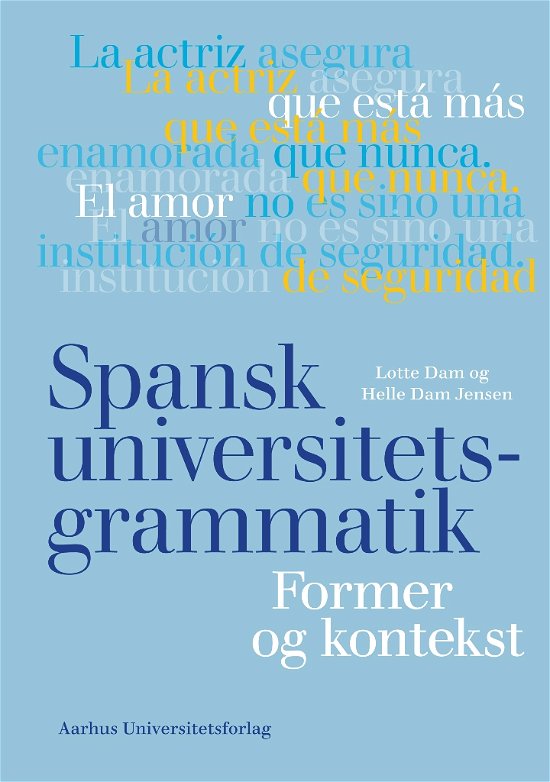 Cover for Helle Dam Jensen Lotte Dam · Spansk universitetsgrammatik (Inbunden Bok) [1:a utgåva] (2018)