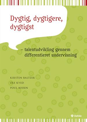 Dygtig, Dygtigere, Dygtigst - Ole Kyed og Poul Nissen Kirsten Baltzer - Bøger - Dafolo - 9788772819228 - 30. marts 2014