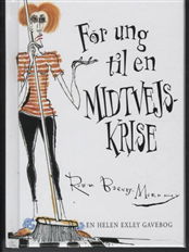 Cover for Rowan Barnes-Murphy · Rowan Barnes-Murphy serien: For ung til en midtvejskrise (Indbundet Bog) [1. udgave] [Indbundet] (2011)