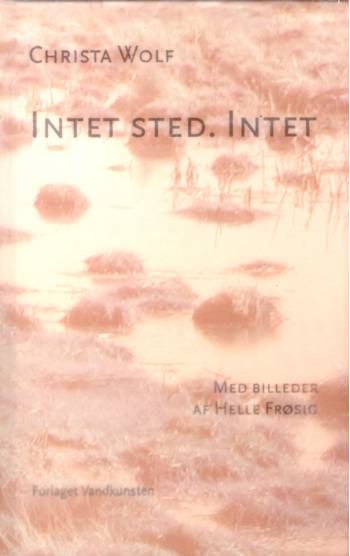 Cover for Christa Wolf · Intet sted, intet (Bound Book) [1st edition] [Indbundet] (2006)