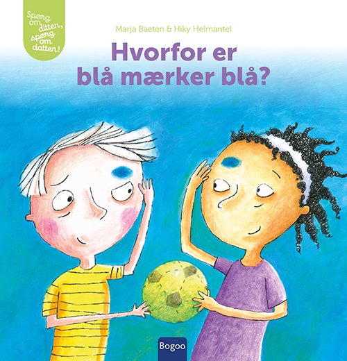 Cover for Marja Baeten · Spørg om ditten, spørg om datten: Hvorfor er blå mærker blå? (Hardcover Book) [1. Painos] (2022)
