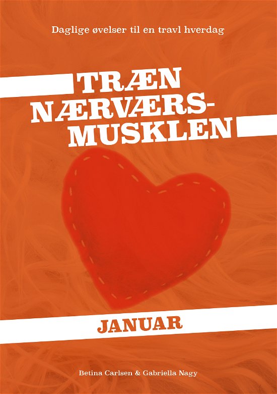Cover for Betina Carlsen og Gabriella Nagy · Træn Nærværs-musklen Januar (Pocketbok) [1. utgave] (2019)