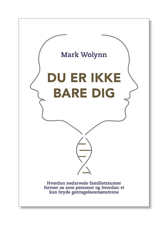 Du er ikke bare dig - Mark Wolynn - Livres - WIBOLTTs FORLAG - 9788799582228 - 2 avril 2019
