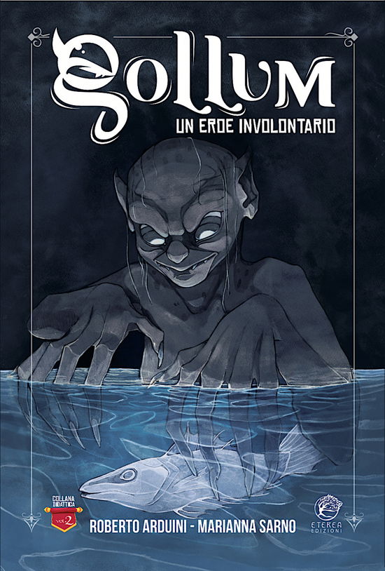 Cover for Roberto Arduini · Gollum. Un Eroe Involontario. Ediz. Illustrata (Book)