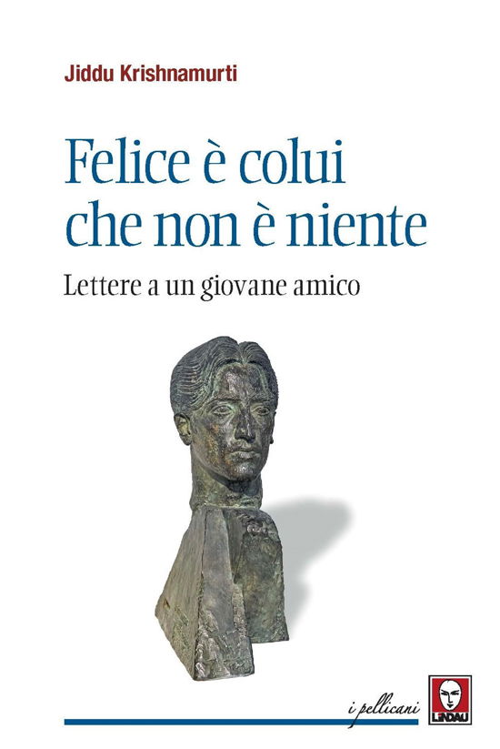 Cover for Jiddu Krishnamurti · Felice E Colui Che Non E Niente. Lettere A Un Giovane Amico (Book)