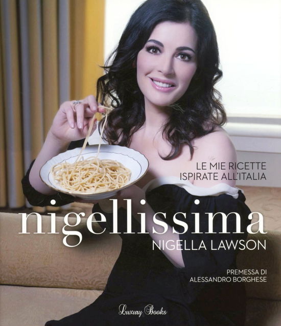 Cover for Nigella Lawson · Nigellissima. Le Mie Ricette Ispirate All'italia (Buch)