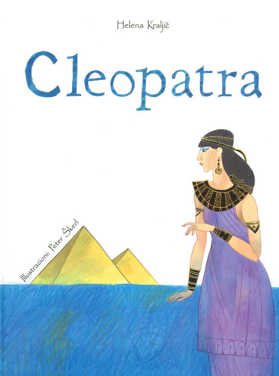 Cleopatra. Ediz. A Colori - Helena Kraljic - Bücher -  - 9788899712228 - 