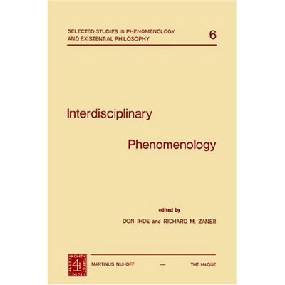 Interdisciplinary Phenomenology - Selected Studies in Phenomenology and Existential Philosophy - Don Ihde - Books - Springer - 9789024719228 - August 31, 1977