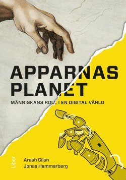 Cover for Jonas Hammarberg Arash Gilan · Apparnas planet : människans roll i en digital värld (Hardcover Book) [Ned edition] (2019)