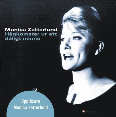 Cover for Monica Zetterlund · Hågkomster ur ett dåligt minne (Audiobook (MP3)) (2013)