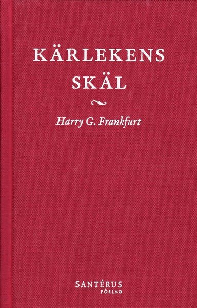Cover for Harry G. Frankfurt · Kärlekens skäl (Gebundesens Buch) (2008)