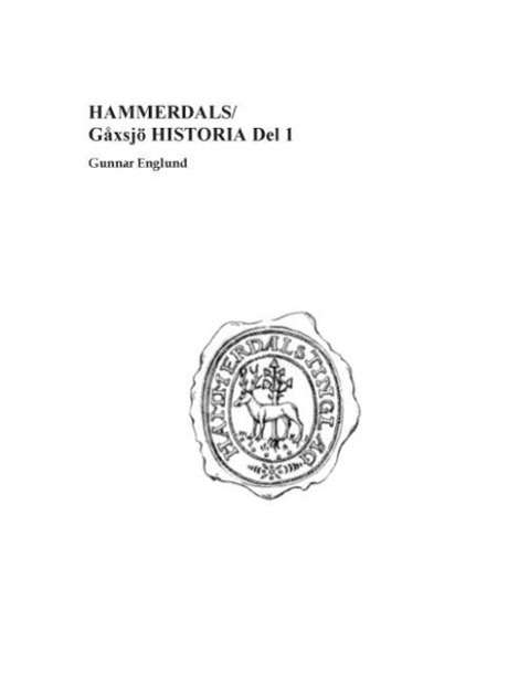Cover for Gunnar Englund · Hammerdals / Gåxsjö historia. D. 1, Förhistoria och historia 1250-1645 (Hardcover Book) (2013)
